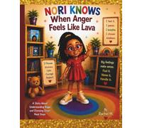 Nori Knows When Anger Feels Like Lava: Helping Kids Learn Emotional Confidence and Self-Control