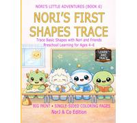 NORI’S FIRST SHAPES TRACE: Trace Basic Shapes with Nori and Friends Preschool Learning for Ages 4-6