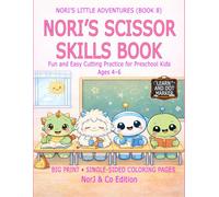 NORI’S SCISSOR SKILLS BOOK: Fun and Easy Cutting Practice for Preschool Kids Ages 4-6