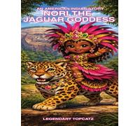 Nori the Jaguar goddess an American Indian story