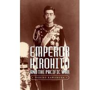 Noriko Kawamura Emperor Hirohito and the Pacific War (Tascabile)