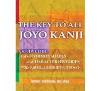Noriko Kurosawa Williams The Key to All Joyo Kanji (Copertina rigida)