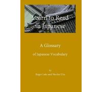Noriko Ura Roger Lake A Glossary Learn to Read in Japanese (Tascabile)