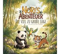 Nori's Abenteuer: Die viel zu große Lüge: Eine Geschichte über Ehrlichkeit