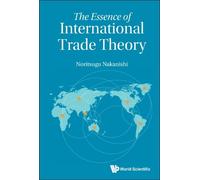Noritsugu Nakanish Essence Of International Trade Theory, Th (Copertina rigida)