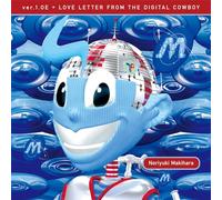 Noriyuki Makihara - Ver.1.0e Love Letter From The Digital Cowboy
