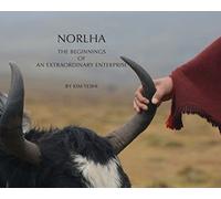 Norlha, The Beginnings of an Extraordinary Enterprise