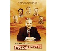 Norm Geisler: Not Qualified – Andy Stanley, Tony Evans, Ron Rhodes – DVD – Dreamscape