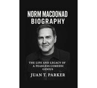 NORM MACDONALD BIOGRAPHY: The Life And Legacy Of A Fearless Comedic Genius