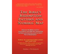 Norm Patriquin The Bible's Redemption Pattern and Numeric Map (Tascabile)