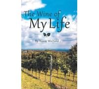 Norm Wolford The Wine of My Life (Copertina rigida)