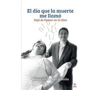 Norma Alicia Díaz Grifaldo El día que la muerte me llamó (Tascabile)