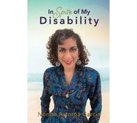 Norma Astorga Garcia In Spite of My Disability (Tascabile)