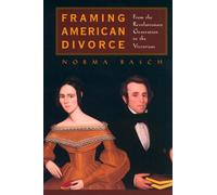 Norma Basch Framing American Divorce (Tascabile)
