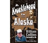 Norma Collins Huss A Knucklehead in 1920s Alaska (Tascabile)