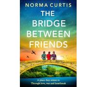 Norma Curtis The Bridge Between Friends (Copertina rigida)
