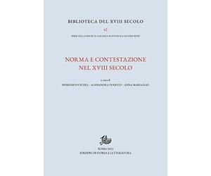 Norma e contestazione nel XVIII secolo - [Edizioni di Storia e Letteratura]
