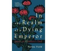 Norma Field In the Realm of a Dying Emperor (Tascabile)