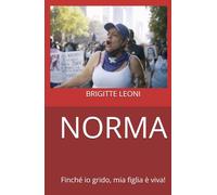 NORMA: Finché io grido, mia figlia è viva!