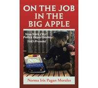 Norma Iris Pagan Morales On the Job in the Big Apple (Tascabile)