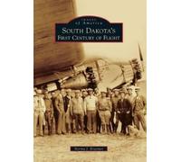 Norma J. Kraemer South Dakota's First Century of Flight (Tascabile)