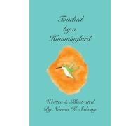 Norma K Salway Touched by a Hummingbird (Tascabile)
