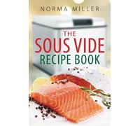 Norma Miller The Sous Vide Recipe Book (Tascabile)