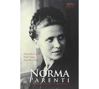 Norma Parenti. Testimonianze e memorie