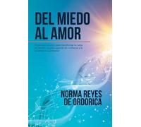 Norma Reyes De Ordorica Del miedo al amor (Tascabile)