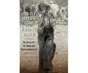 Norma Schreiner Eight Miles from the Front Gate (Copertina rigida)