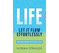 Norma Strange LIFE Let It Flow Effortlessly (Tascabile)