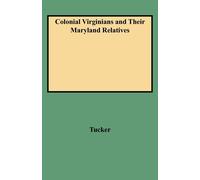 Norma Tucker Colonial Virginians and Their Maryland Relatives (Tascabile)