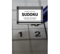 Normal Difficulty Sudoku: A Book of 100 Sudoku Puzzles That Includes Solutions