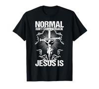 Normal Isn't Coming Back Jesus Is I Bible Verse Maglietta