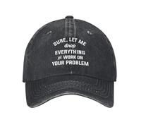 Normale Baseball Cappelli Sure Let Me Drop Everything And Work On Your Problem Cappucci da Golf Protezione UV Trucker Cappellino per Uomo Viaggi Estate