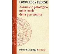 Normale e patologico nelle teorie della personalità. Una analisi dei fondamenti storici della Psicologia