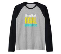 Normale Non è l'autentico Obiettivo è la consapevolezza della neurodiversità Maglia con Maniche Raglan