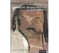 Normalità. Operetta morale di un'idiota politica
