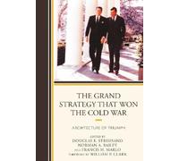 Norman A. Bailey The Grand Strategy that Won the Cold War (Tascabile)