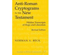 Norman A. Beck Anti-Roman Cryptograms in the New Testament (Tascabile)