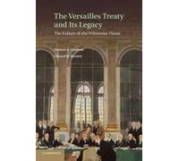 Norman A. Graebner Edward M. Benn The Versailles Treaty and its Leg (Tascabile)