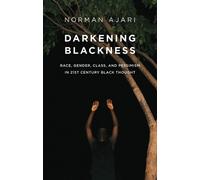 Norman Ajari Darkening Blackness (Copertina rigida)