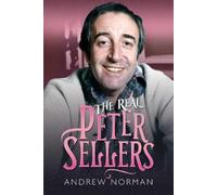 Norman, Andrew The Real Peter Sellers (Copertina rigida)