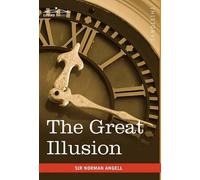 Norman Angell Great Illusion (Copertina rigida)