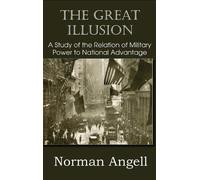Norman Angell The Great Illusion A Study of the Relation of M (Copertina rigida)