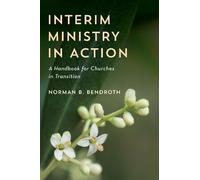 Norman B. Bendroth Interim Ministry in Action (Copertina rigida)