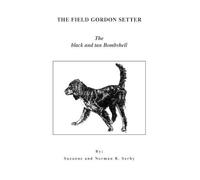 Norman B Sorby Suzanne B Sorby The Field Gordon Setter (Copertina rigida)