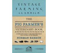 Norman Barron The Pig Farmer's Veterinary Book - A Complete Guide to (Tascabile)