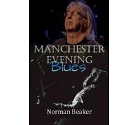 Norman Beaker Manchester Evening Blues (Tascabile)