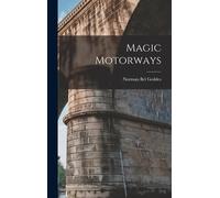 Norman Bel Geddes Magic Motorways (Copertina rigida)